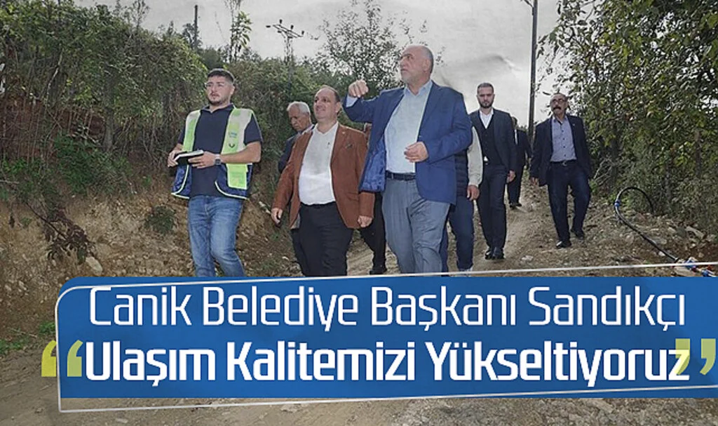 Canik Belediye Başkanı Sandıkçı: "Ulaşım Kalitemizi Yükseltiyoruz"