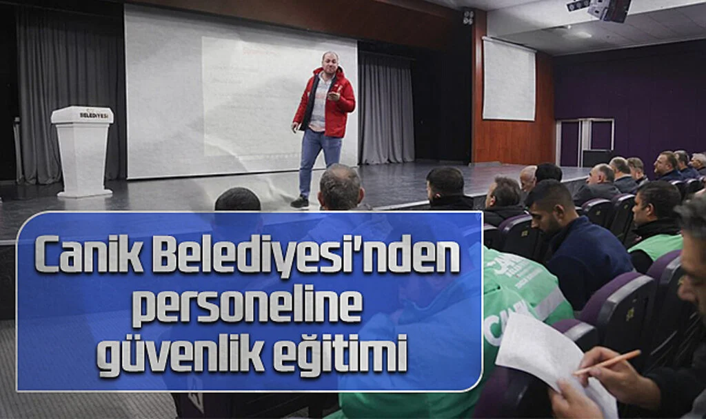 Canik Belediyesi'nden Personeline İş Güvenliği Eğitimi