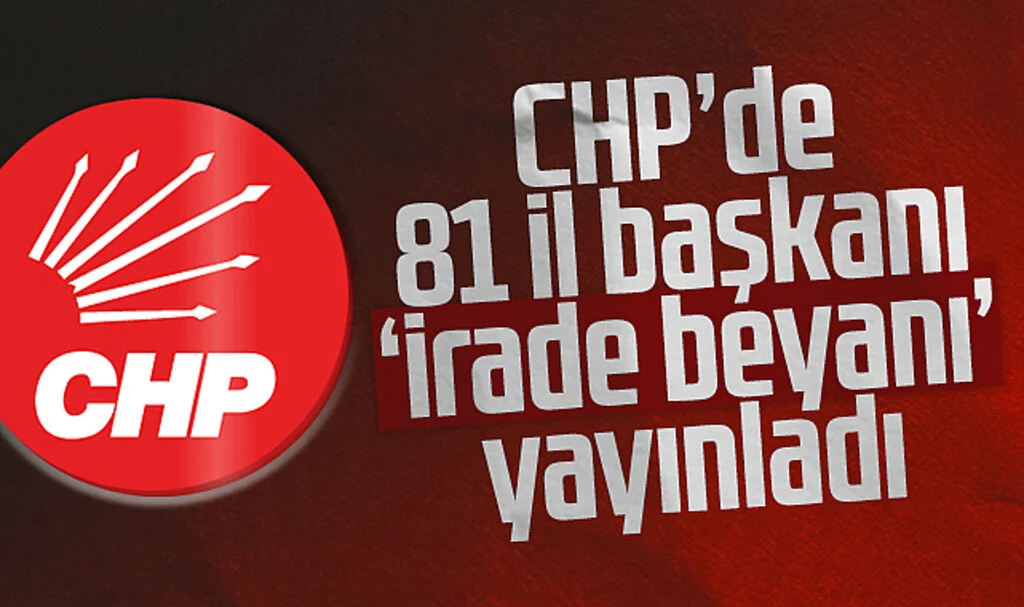 CHP'de 81 il başkanı 'irade beyanı' yayınladı