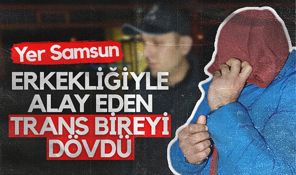 Erkekliğiyle alay eden trans bireyi darp etti
