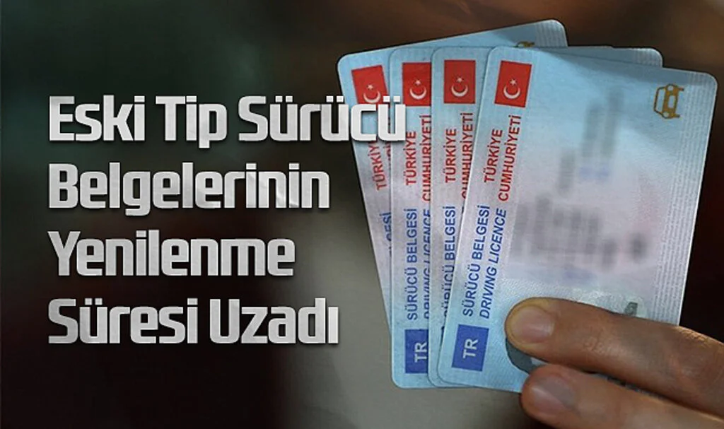 Eski Tip Sürücü Belgelerinin Yenilenme Süresi Uzadı