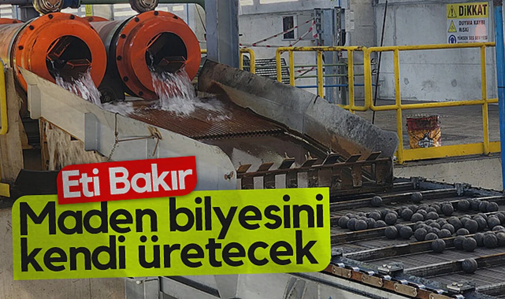 Eti Bakır maden bilyesini kendi üretecek