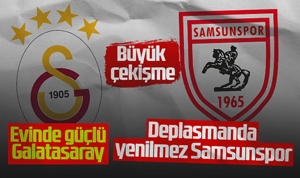 Galatasaray Evinde, Samsunspor Deplasmanda İddialı... Büyük Çekişme!