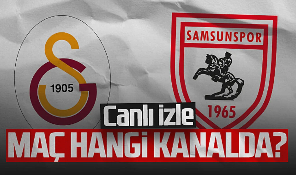 Galatasaray-Samsunspor Maçı Canlı İzle