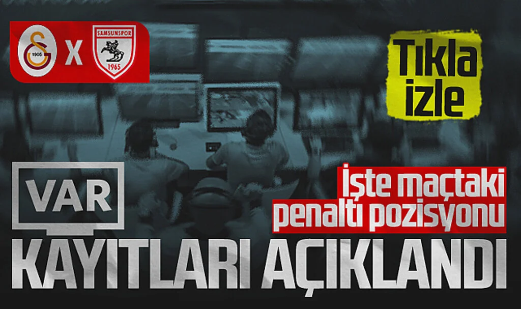 Galatasaray-Samsunspor Maçı VAR Kayıtları Açıklandı! İşte Penaltı Pozisyonu...