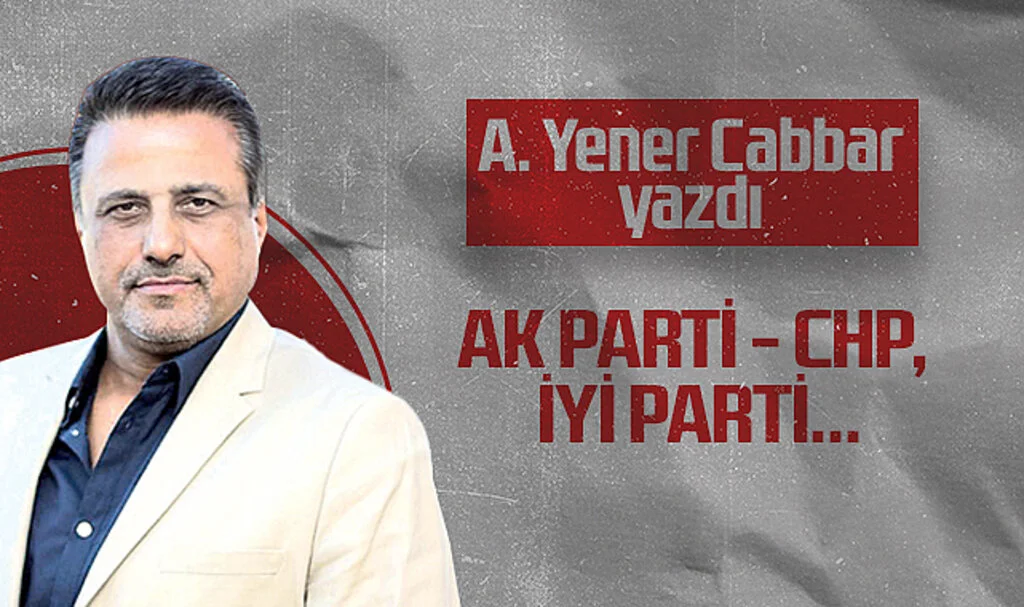 Hedef Halk Gazetesi Genel Yayın Yönetmeni A. Yener Cabbar: AK PARTİ - CHP, İYİ PARTİ...