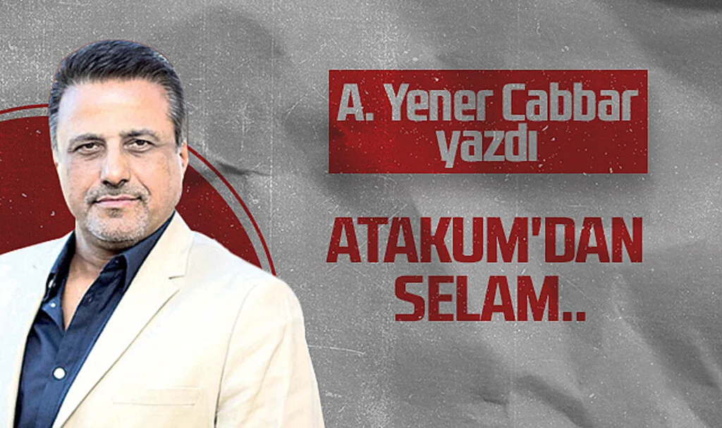 Hedef Halk Gazetesi Genel Yayın Yönetmeni A. Yener Cabbar: ATAKUM'DAN SELAM..