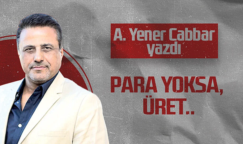 Hedef Halk Gazetesi Genel Yayın Yönetmeni A. Yener Cabbar: PARA YOKSA, ÜRET..