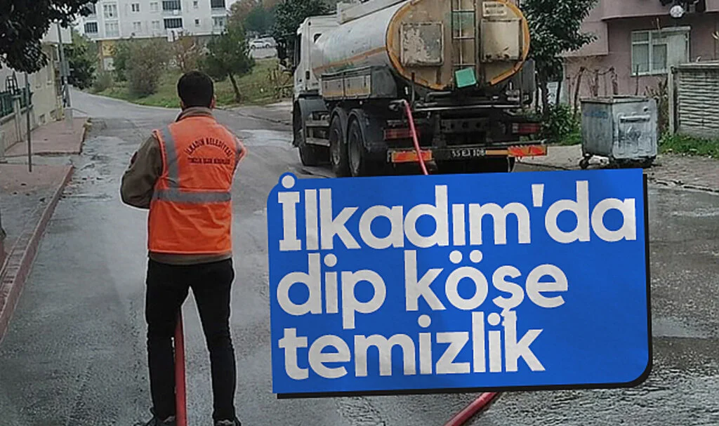 İlkadım'da dip köşe temizlik