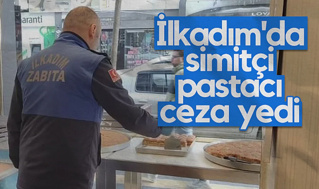 İlkadım'da simitçi pastacı ceza yedi