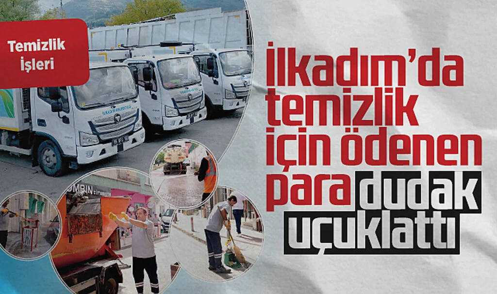 İlkadım'da temizlik için ödenen para dudak uçuklattı