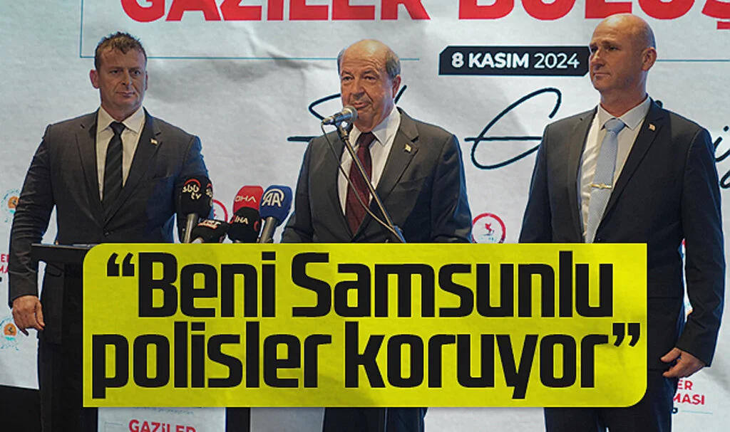 KKTC Cumhurbaşkanı Ersin Tatar: Beni Samsunlu Polisler Koruyor