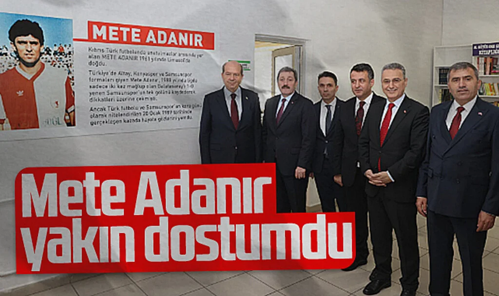 KKTC Cumhurbaşkanı Ersin Tatar: Mete Adanır yakın dostumdu