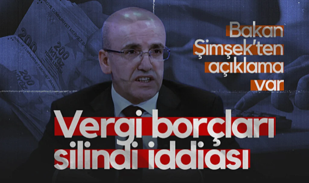 Mehmet Şimşek'ten "Vergi Borçları Silindi" İddialarına Cevap