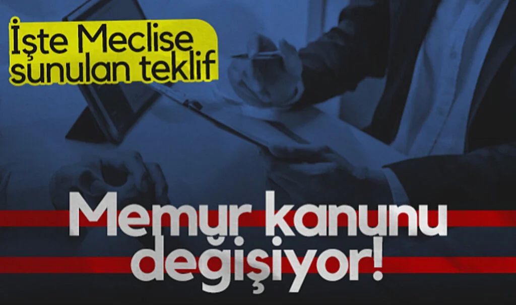 Memur Kanunu Değişiyor! TBMM’ye Sunulan Kanun Teklifi Neler Getiriyor?