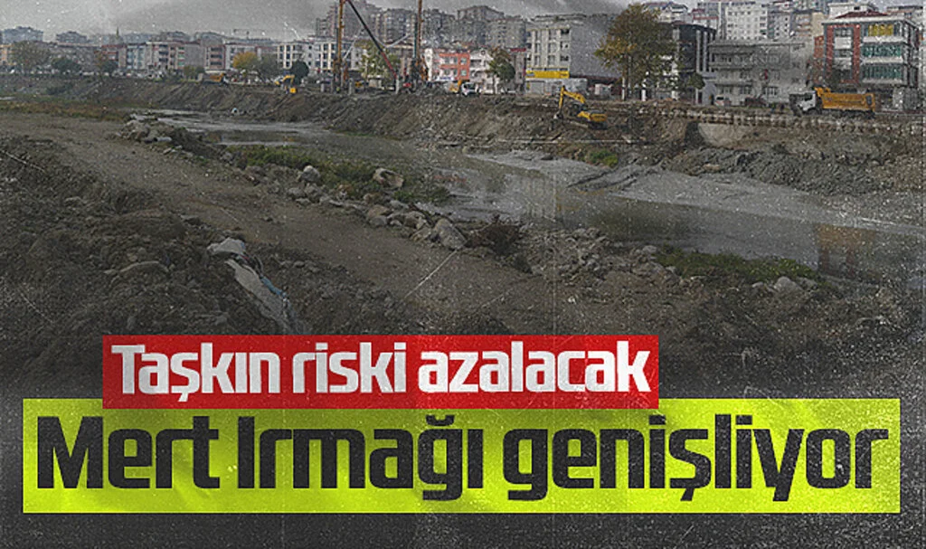 Mert Irmağı Islahı Devam Ediyor: Dere Yatağı 80 Metreye Çıkacak