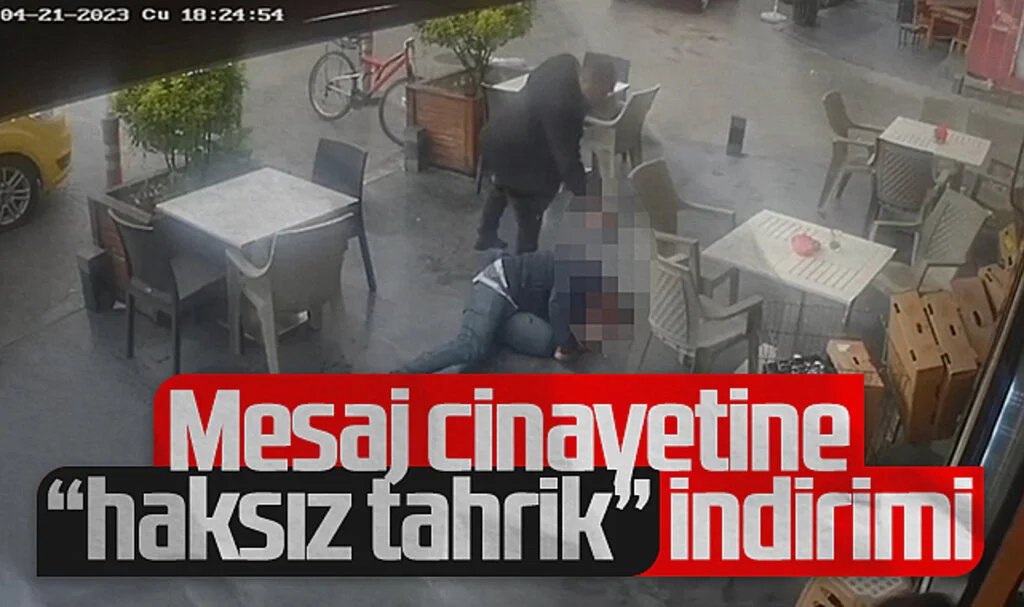 Mesaj Cinayetinde Haksız Tahrik İndirimi: Ceza 15 Yıla Düşürüldü