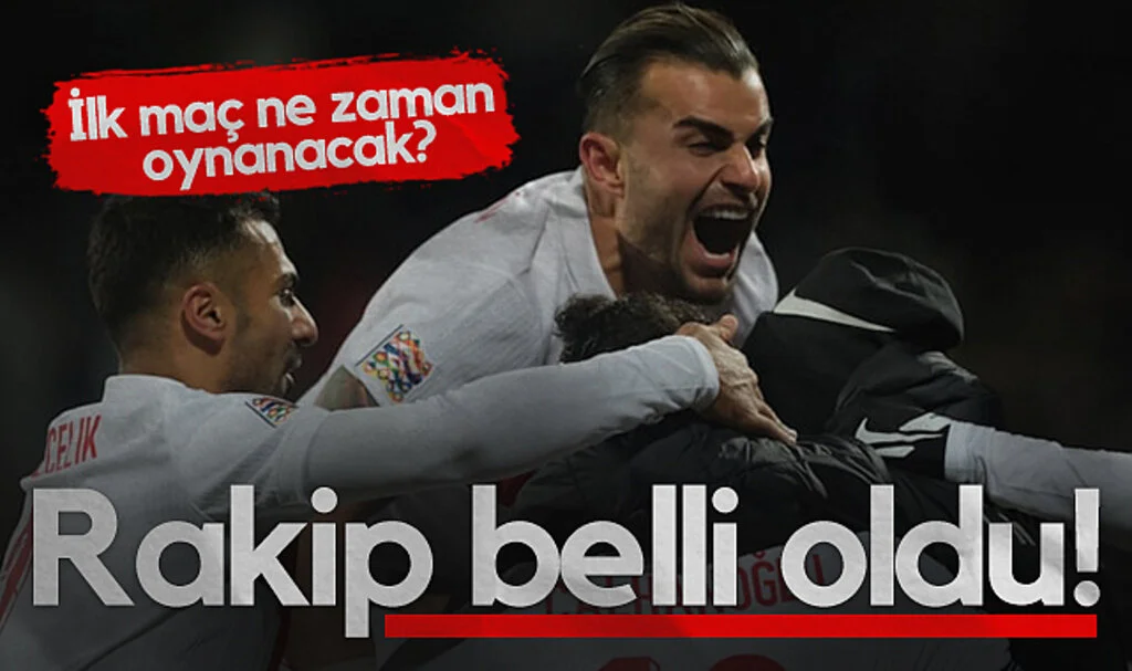Milli Takım'ın rakibi belli oldu! İlk maç ne zaman oynanacak?