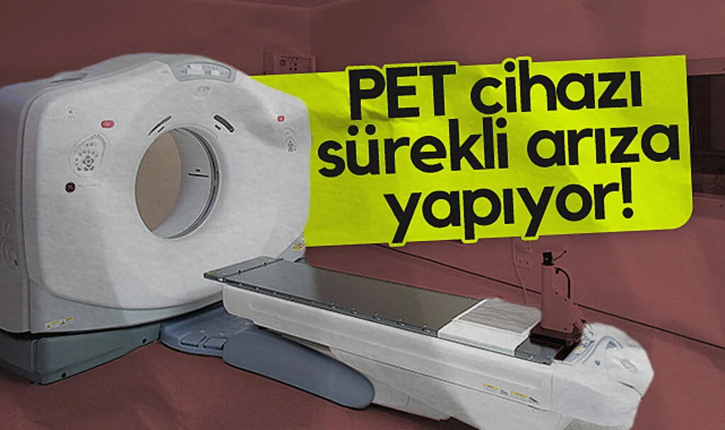 PET cihazı sürekli arıza yapıyor!