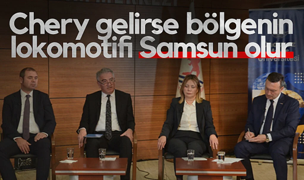 SAMSİAD Başkanı Süleyman Eldemir: Chery gelirse bölgenin lokomotifi Samsun olur