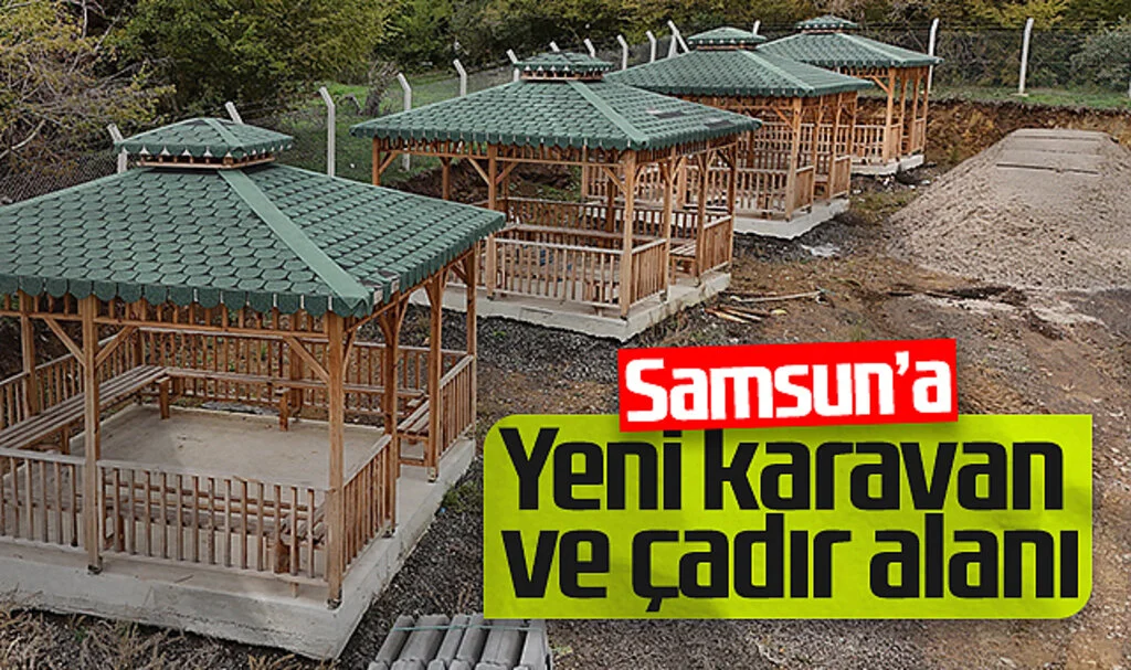 Samsun'a Yeni Karavan Park ve Çadır Kamp Alanı Kazandırılıyor