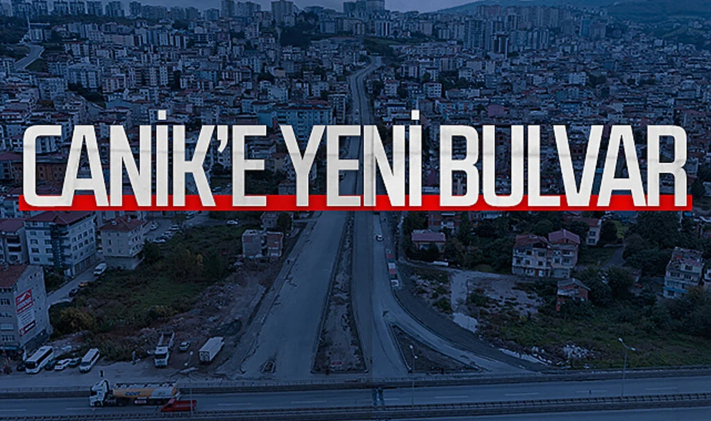 Samsun Büyükşehir Belediyesi'nden Canik'e Yeni Bulvar Yolu
