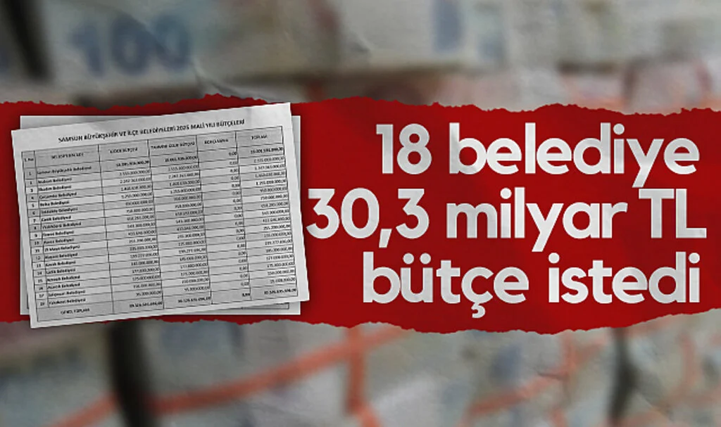 Samsun'da 18 belediye 30,3 milyar TL bütçe istedi