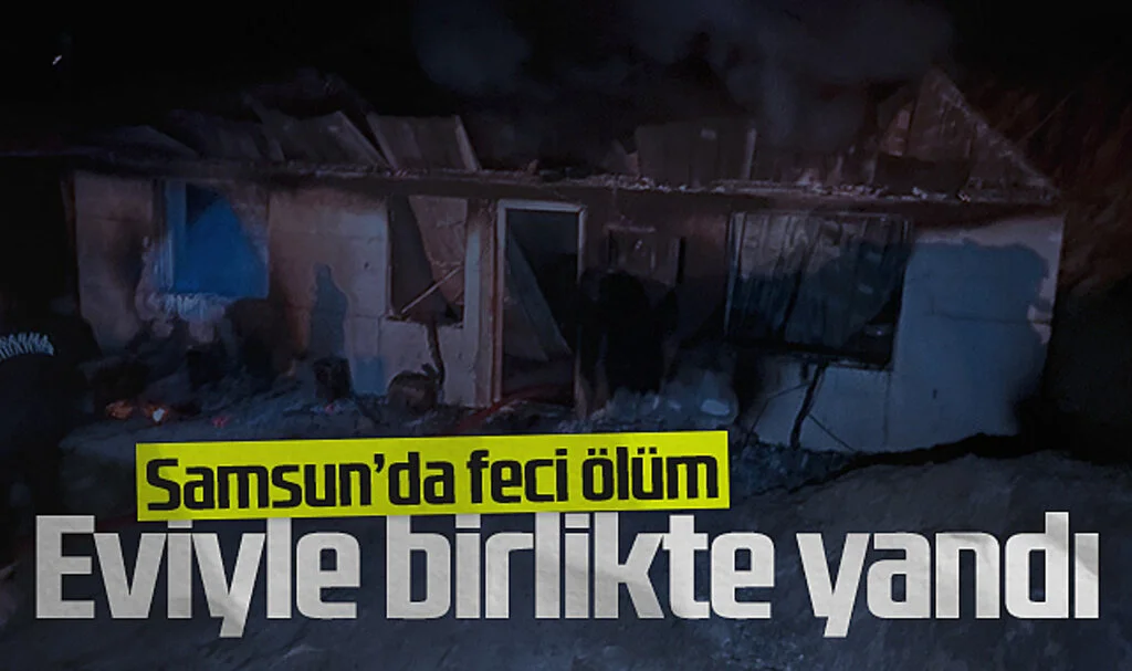 Samsun'da Evi Yanan Yaşlı Adam Hayatını Kaybetti