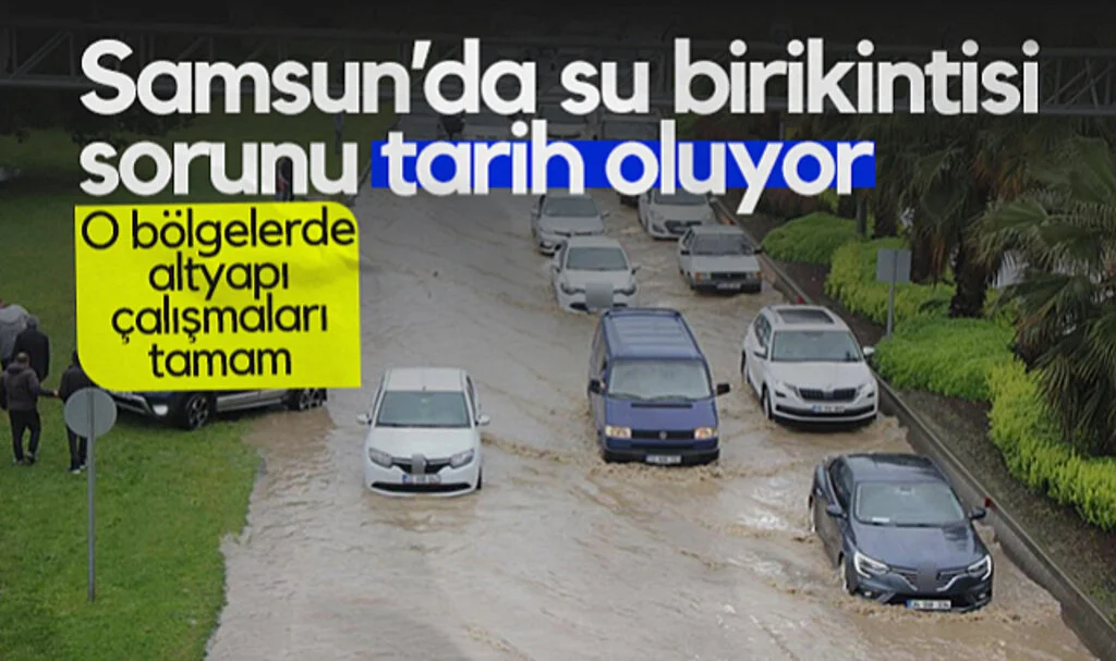 Samsun’da Su Birikintisi Sorunu Tarih Oluyor! O Bölgelerde Altyapı Çalışmaları Tamam