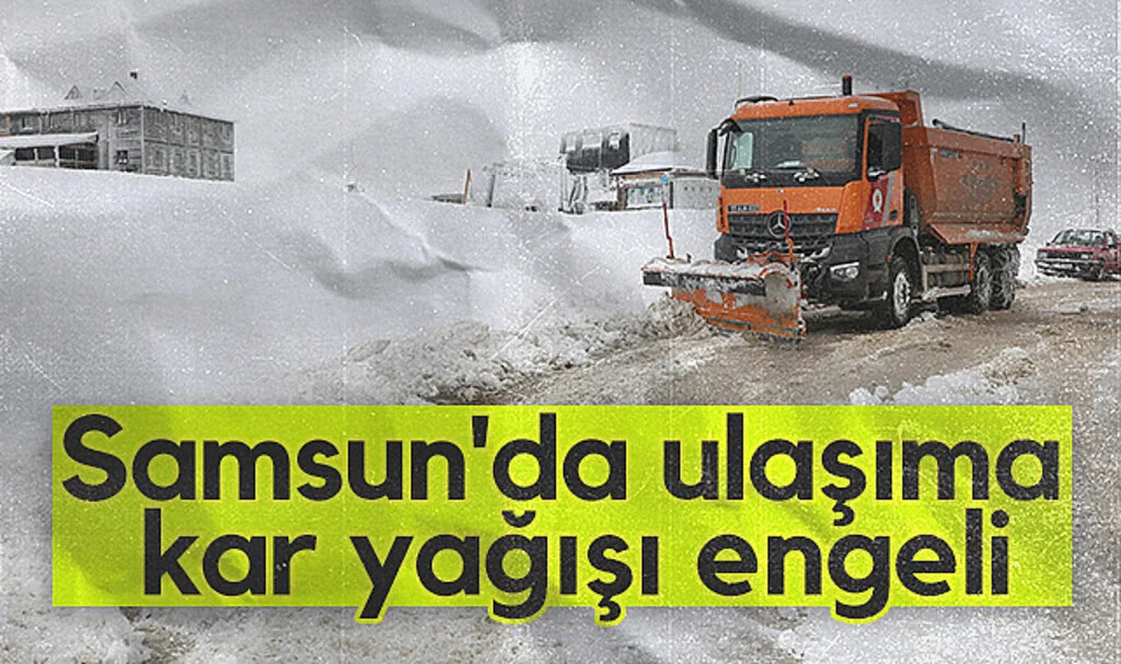 Samsun'da ulaşıma kar yağışı engeli