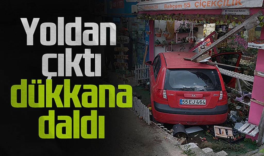 Samsun'da yoldan çıkan otomobil çiçekçi dükkanına girdi