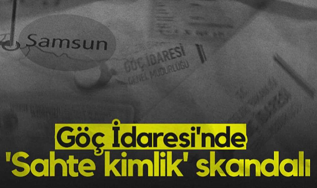 Samsun Göç İdaresi'nde 'Sahte Kimlik' Skandalı