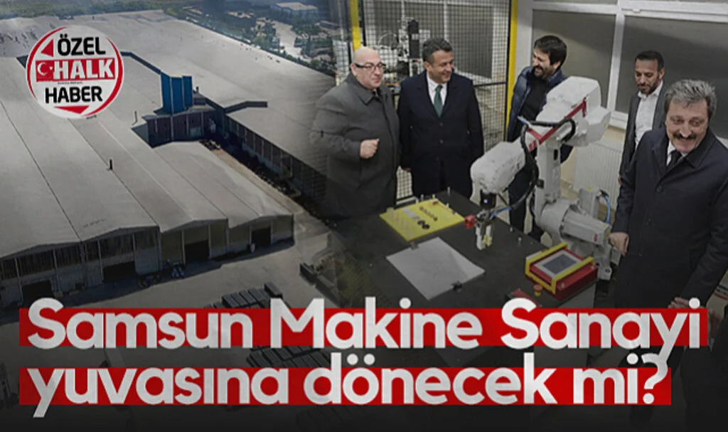 Samsun Makine Sanayi Yuvasına Dönecek mi?