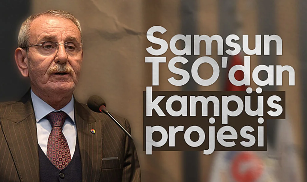 Samsun TSO'dan kampüs projesi