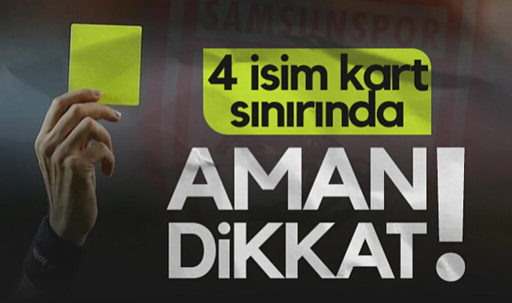 Samsunspor'da 4 İsim Kart Sınırında