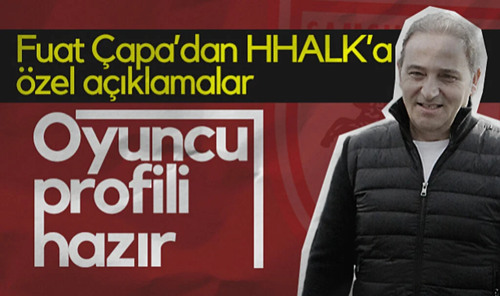 Samsunspor'da Fuat Çapa'dan Transfer Açıklaması: Oyuncu Profili Hazır