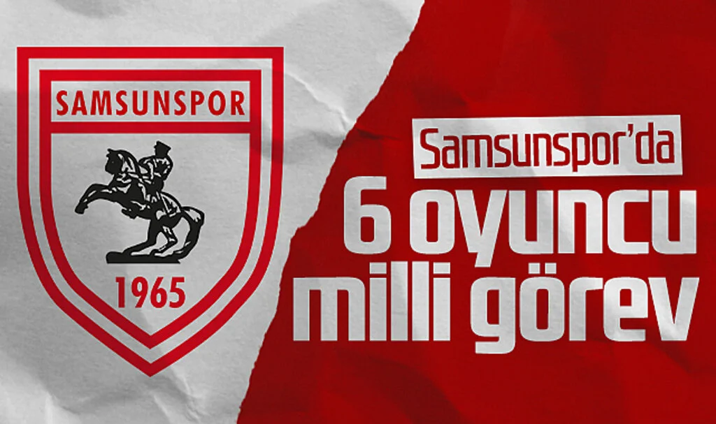 Samsunspor’dan 6 Oyuncu Milli Göreve!