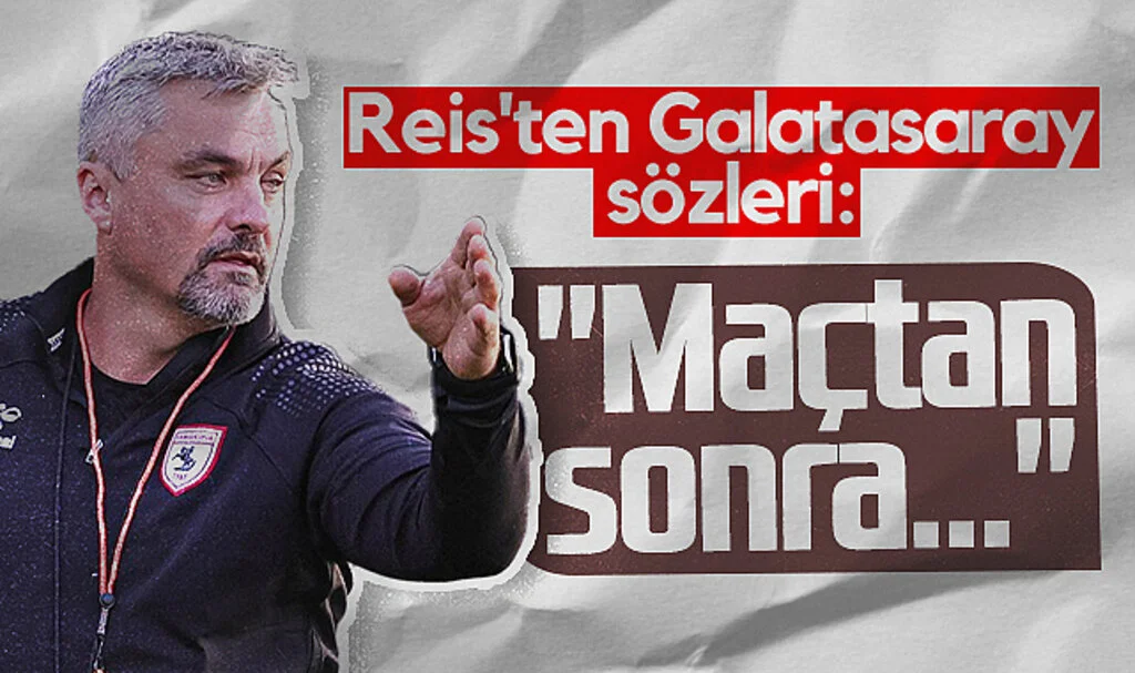 Samsunspor Teknik Direktörü Thomas Reis'ten Galatasaray sözleri: ''Maçtan sonra...''