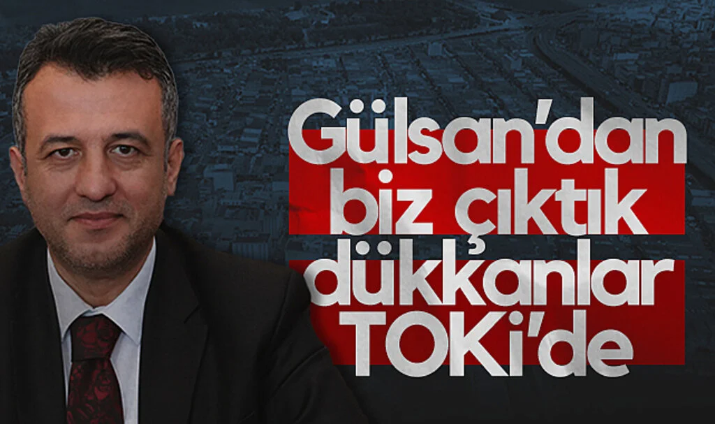 SBB Başkanı Halit Doğan: Gülsan'dan Biz Çıktık Dükkanlar TOKİ'de