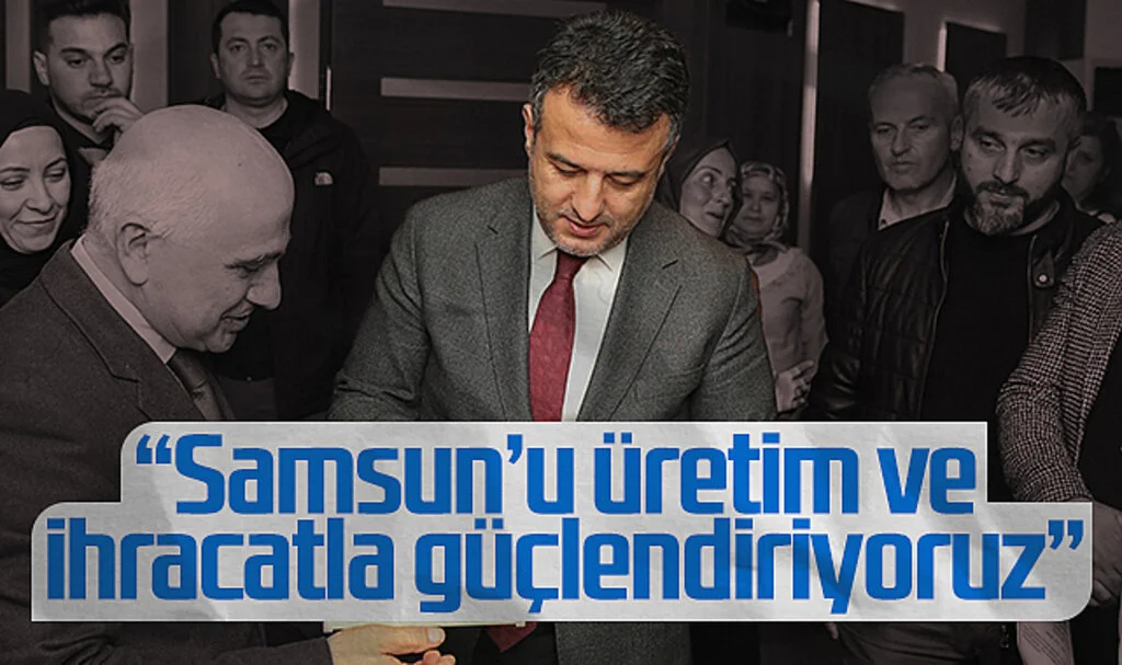 SBB Başkanı Halit Doğan: Samsun’u Üretim ve İhracatla Güçlendiriyoruz