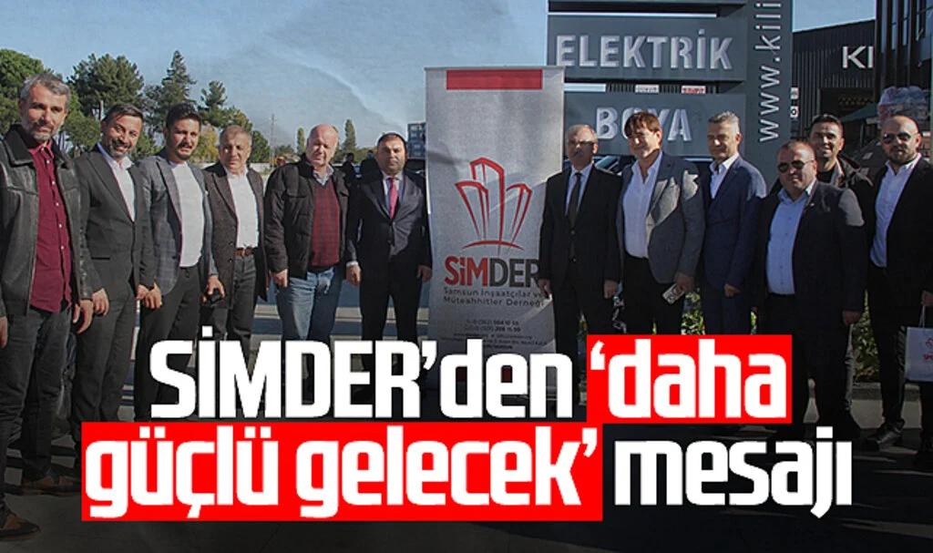 SİMDER'den 'daha güçlü gelecek' mesajı