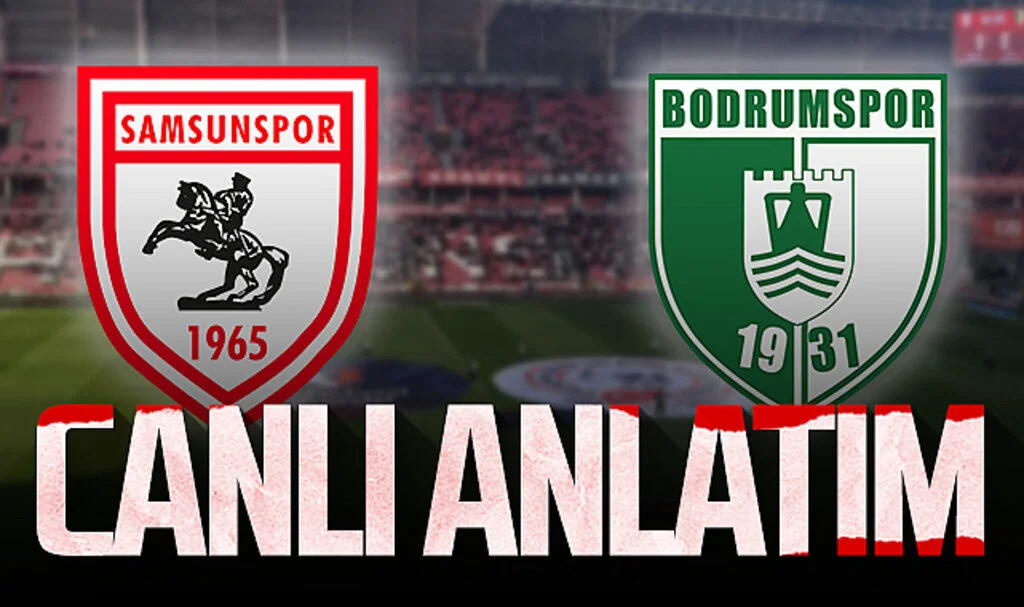 Son Dakika! Samsunspor – Bodrum FK (Canlı Anlatım)