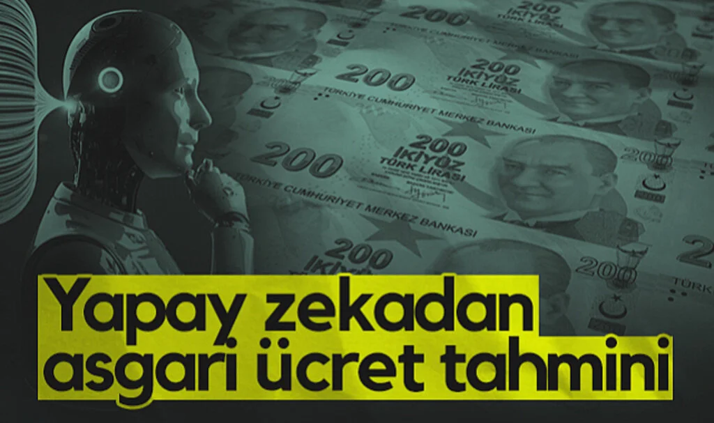 Yapay Zekadan 2025 Yılı Asgari Ücret Tahmini
