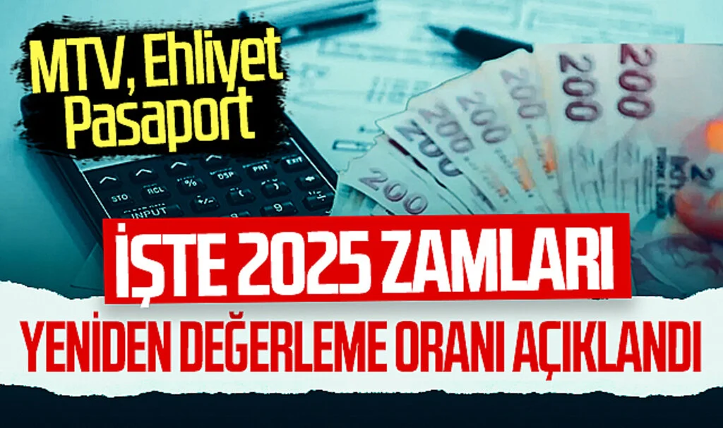 Yeniden Değerleme Oranı Açıklandı: İşte 2025 Zamları