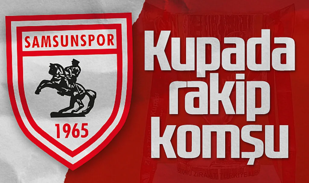 Ziraat Türkiye Kupası 4. Turunda Samsunspor'un Rakibi Belli Oldu