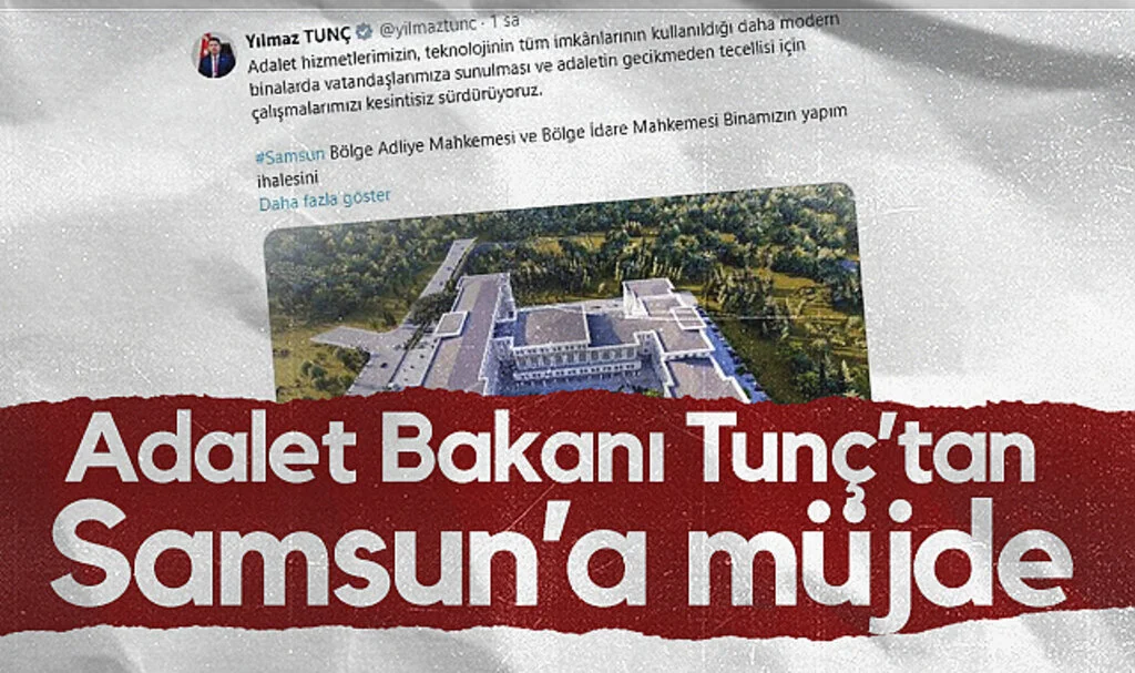 Adalet Bakanı Yılmaz Tunç’tan Samsun’a müjde