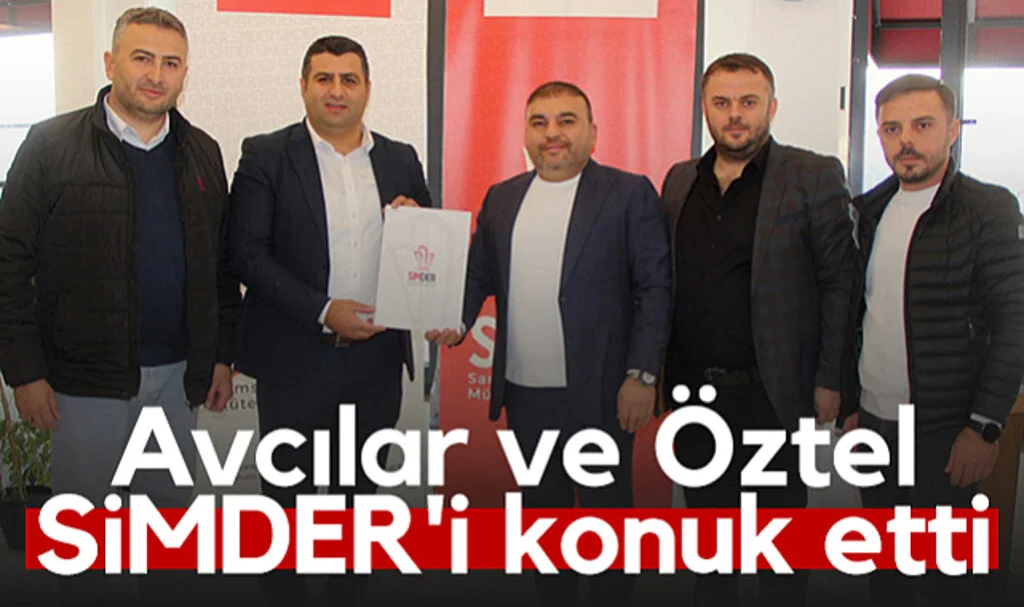 Avcılar ve Öztel SİMDER'i Konuk Etti
