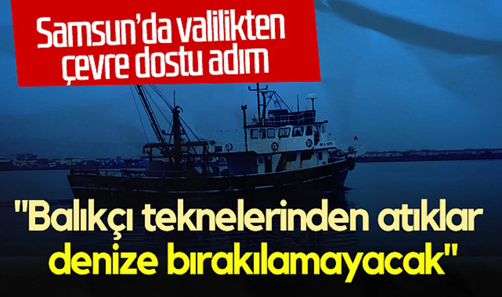 "Balıkçı Teknelerinden Atıklar Denize Bırakılamayacak"