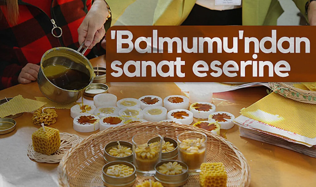 'Balmumu'ndan sanat eserine 