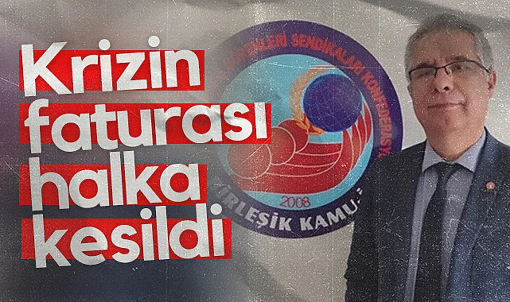 Birleşik Kamu İş Başkanı Kubilay Altuntaş: Krizin faturası halka kesildi